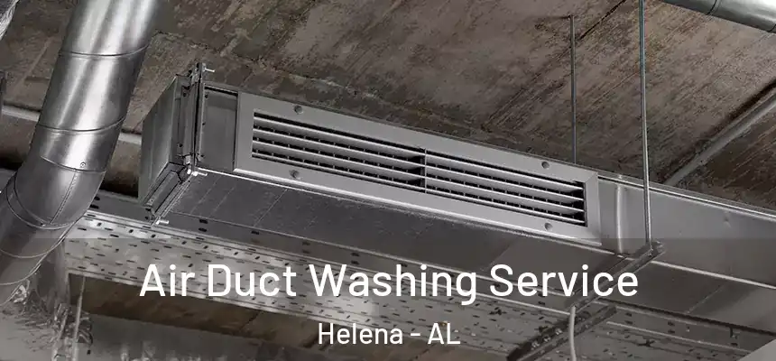 Air Duct Washing Service Helena - AL