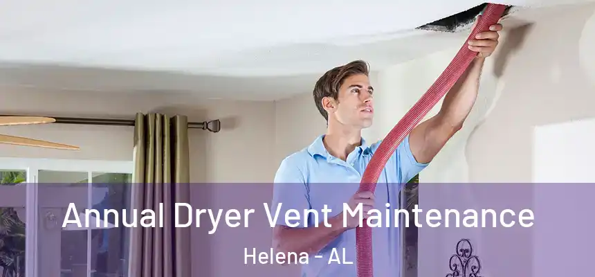  Annual Dryer Vent Maintenance Helena - AL