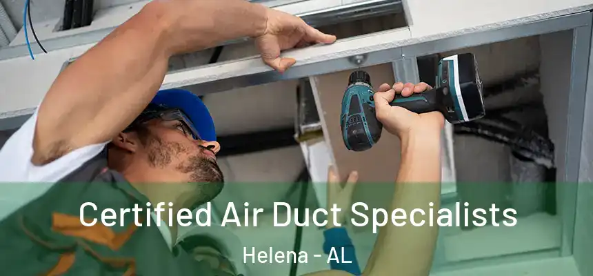 Certified Air Duct Specialists Helena - AL