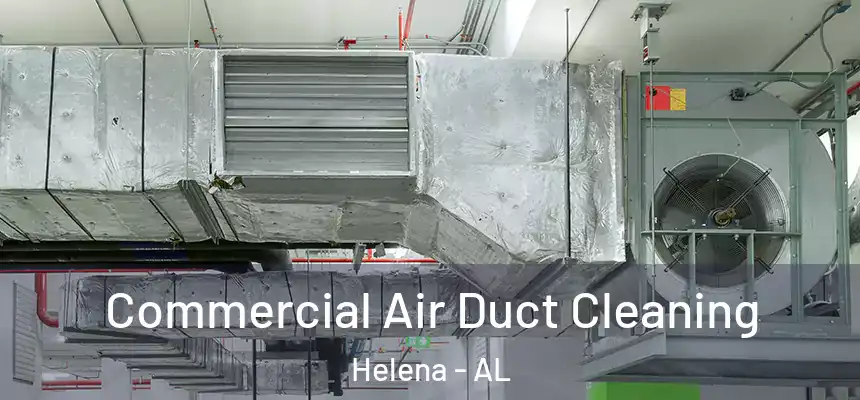 Commercial Air Duct Cleaning Helena - AL