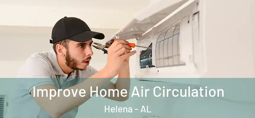 Improve Home Air Circulation Helena - AL