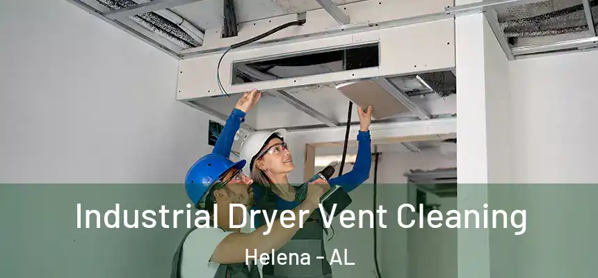 Industrial Dryer Vent Cleaning Helena - AL