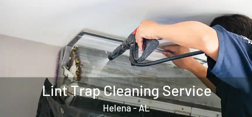  Lint Trap Cleaning Service Helena - AL