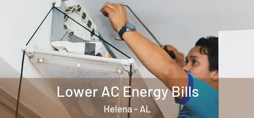 Lower AC Energy Bills Helena - AL