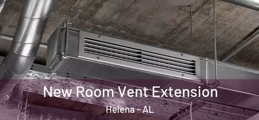 New Room Vent Extension Helena - AL