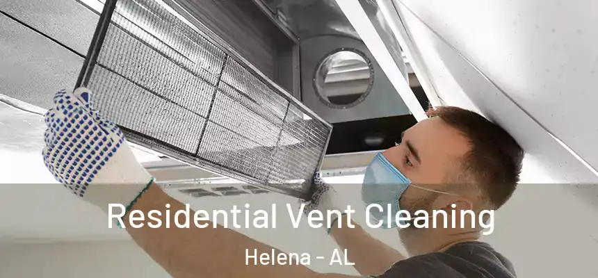 Residential Vent Cleaning Helena - AL