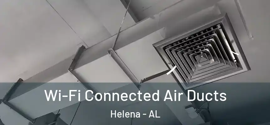 Wi-Fi Connected Air Ducts Helena - AL